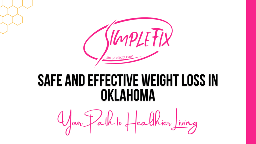 Safe and Effective Weight Loss in Oklahoma: Your Path to Healthier Living