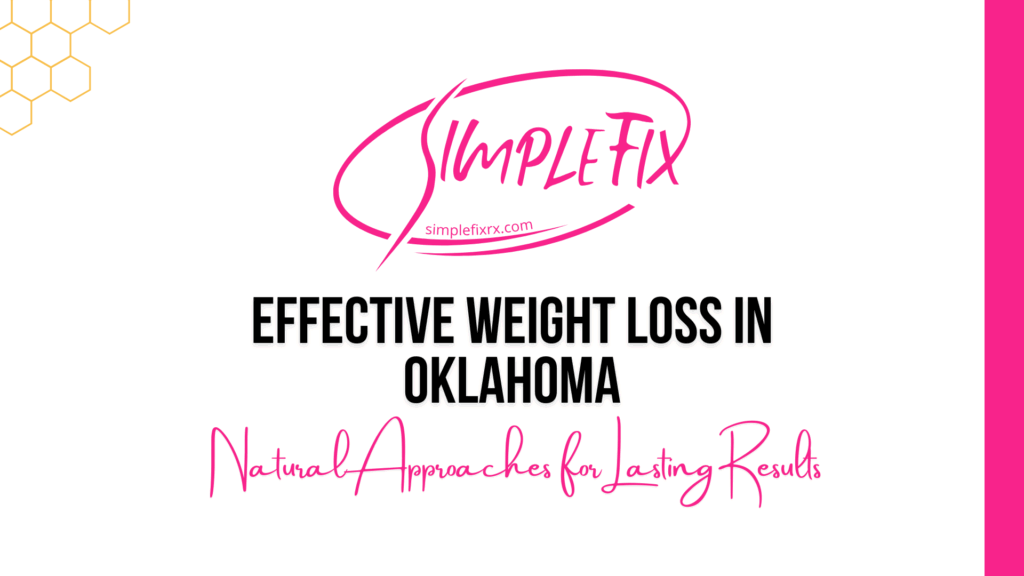 Effective Weight Loss in Oklahoma: Natural Approaches for Lasting Results