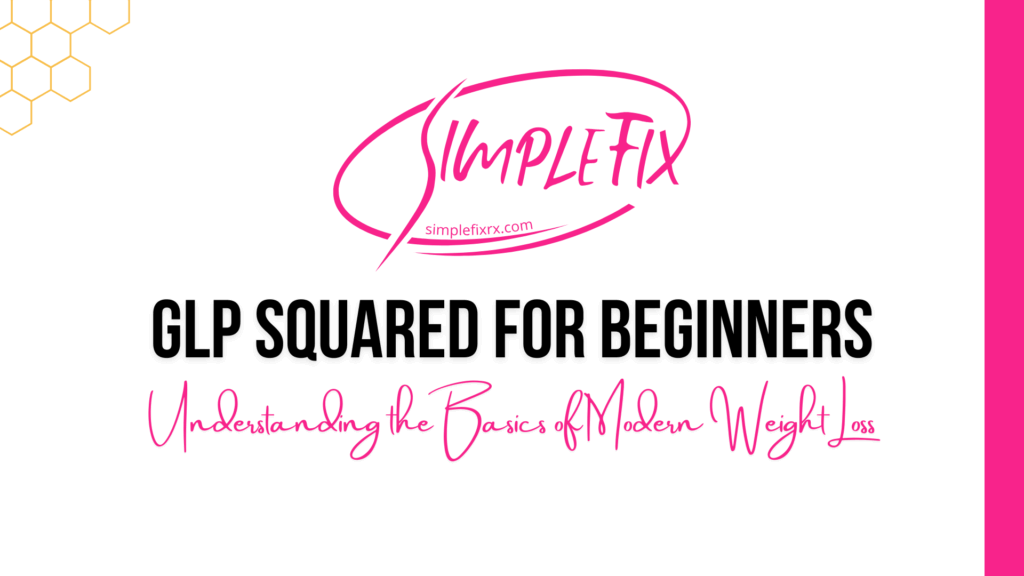 GLP Squared for Beginners – Understanding the Basics of Modern Weight Loss