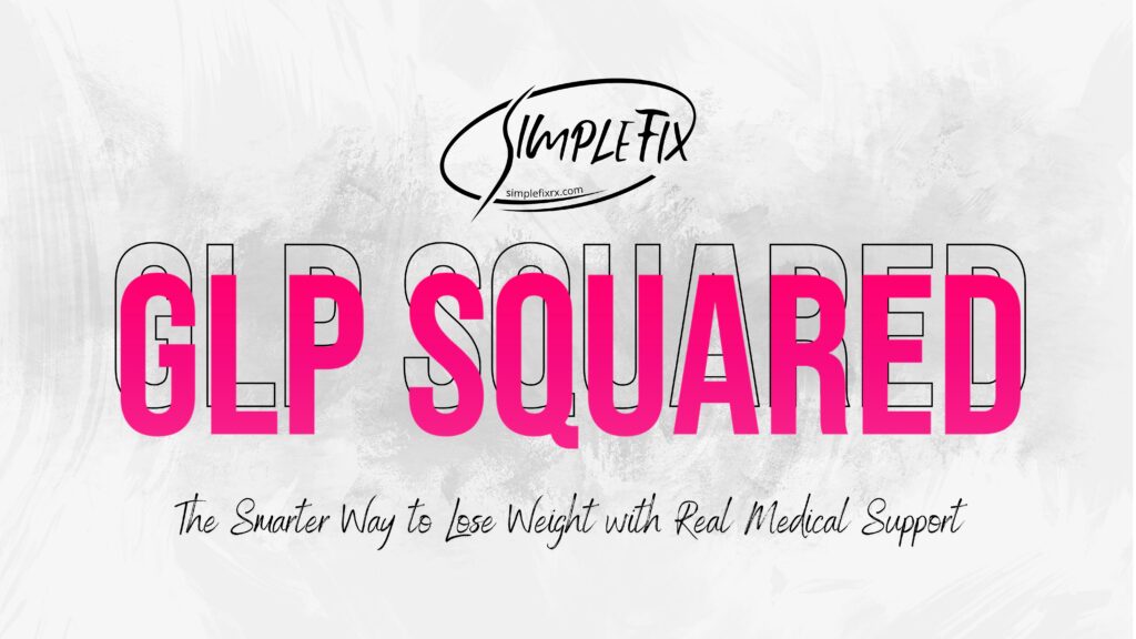 GLP Squared: The Smarter Way to Lose Weight with Real Medical Support