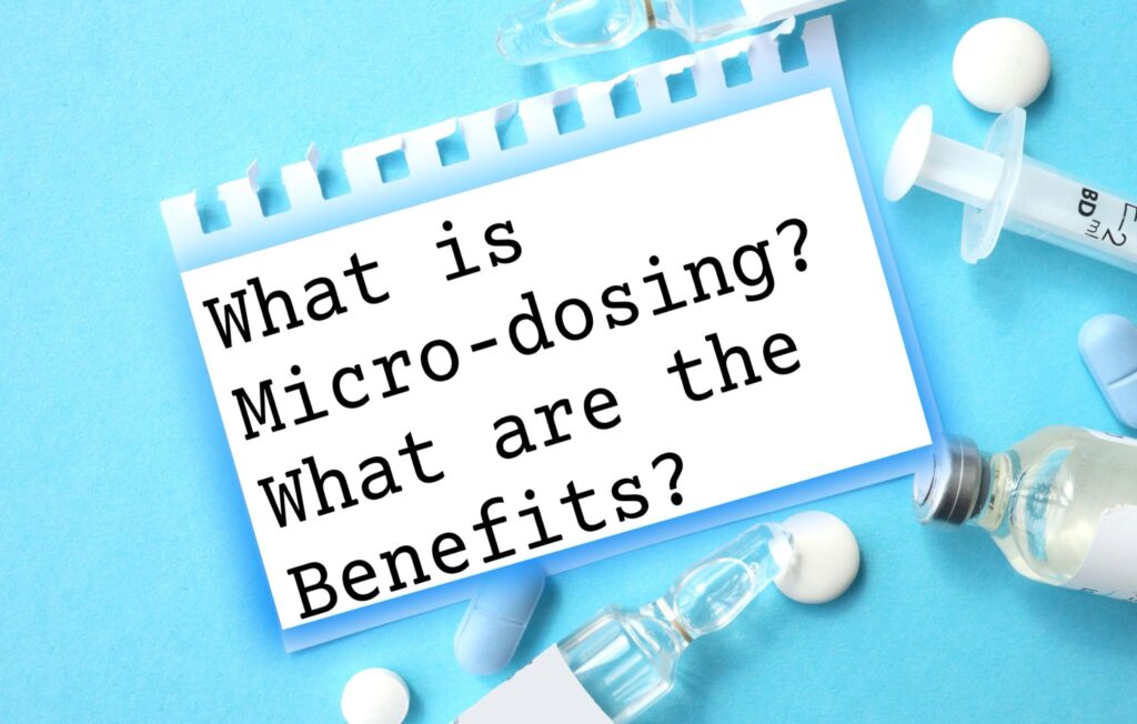 What is micro-dosing? What are the benifits?