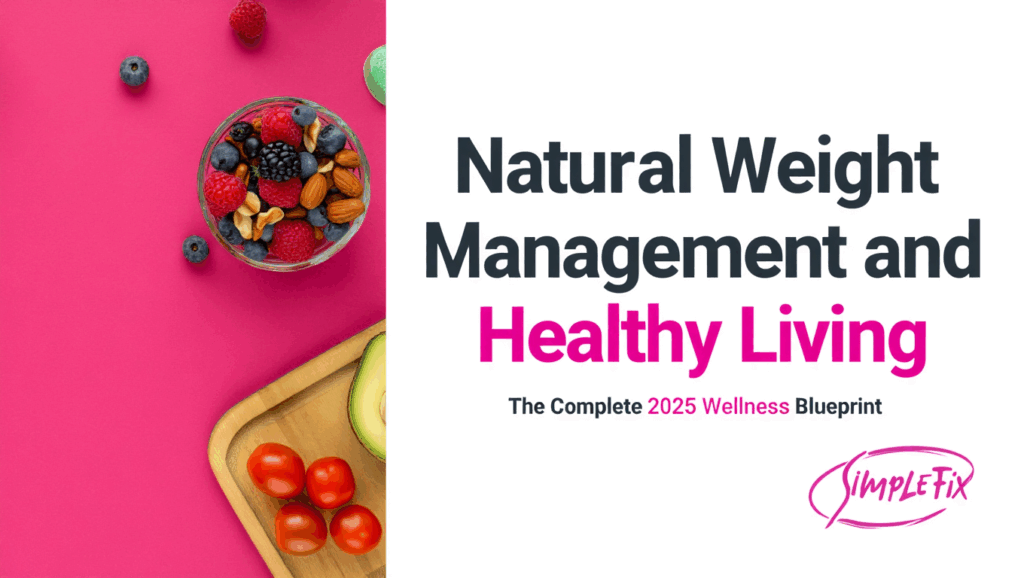 Natural Weight Management and Healthy Living: The Complete 2025 Wellness Blueprint